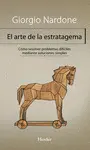 EL ARTE DE LA ESTRATAGEMA. CÓMO RESOLVER PROBLEMAS DIFÍCILES MEDIANTE SOLUCIONES