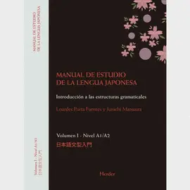 MANUAL DE ESTUDIO DE LA LENGUA JAPONESA. INTRODUCCIÓN A LAS ESTRUCTURAS GRAMATIC