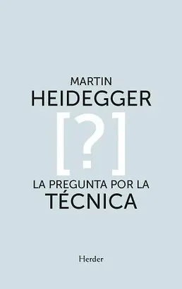 PREGUNTA POR LA TÉCNICA, LA