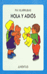 HOLA Y ADIOS
