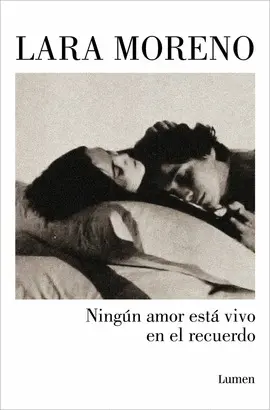 NINGÚN AMOR ESTÁ VIVO EN EL RECUERDO