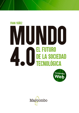 MUNDO 4.0. EL FUTURO DE LA SOCIEDAD TECNOLGICA