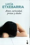AMOR, CURIOSIDAD, PROZAC Y DUDAS