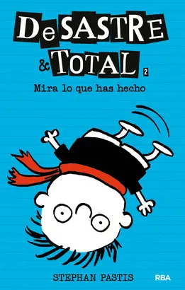 DESASTRE & TOTAL 2. ¡MIRA LO QUE HAS HECHO!