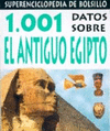 1001 DATOS SOBRE EL ANTIGUO EGIPTO