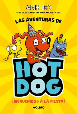 ¡LAS AVENTURAS DE HOTDOG! 2 - BIENVENIDOS A LA FIESTA