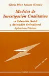 MODELOS DE INVESTIGACION CUALITATIVA EN EDUCACION SOCIAL Y ANIMACION SOCIOCULTURAL