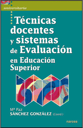 TCNICAS DOCENTES Y SISTEMAS DE EVALUACIN EN EDUCACIN SUPERIOR