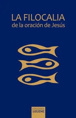 LA FILOCALIA DE LA ORACIÓN DE JESÚS