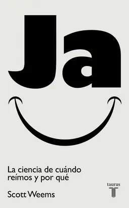 JA. LA CIENCIA DE CUÁNDO REÍMOS Y POR QUÉ