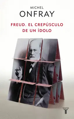 FREUD: EL CREPÚSCULO DE UN ÍDOLO