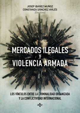 MERCADOS ILEGALES Y VIOLENCIA ARMADA