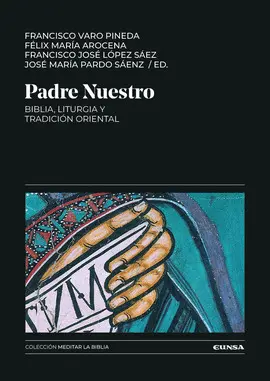 Padre Nuestro: Biblia, Liturgia y Tradición Oriental