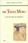SIR TOMAS MORO, LORD CANCILLER DE INGLATERRA