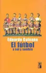 EL FUTBOL A SOL Y SOMBRA 2DA.EDIC