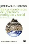 RAÍCES ECONÓMICAS DEL DETERIORO ECOLÓGICO Y SOCIAL
