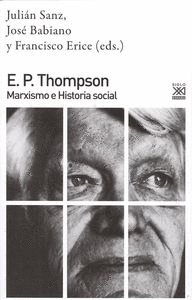 E. P. THOMPSON. MARXISMO E HISTORIA SOCIAL