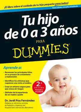 TU HIJO DE 0 A 3 AÑOS PARA DUMMIES-2ª EDICIÓN