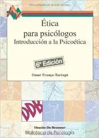ÉTICA PARA PSICÓLOGOS. INTRODUCCIÓN A LA PSICOÉTICA