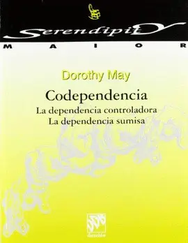 CODEPENDENCIA. LA DEPENDENCIA CONTROLADORA, LA DEPENDENCIA SUMISA