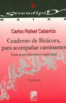 CUADERNO DE BITÁCORA PARA ACOMPAÑAR CAMINANTES. GUÍA PSICO-HISTÓRICO-ESPIRITUAL