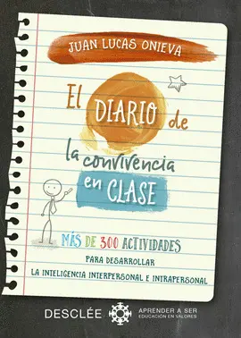 EL DIARIO DE LA CONVIVENCIA EN CLASE. MÁS DE 300 ACTIVIDADES PARA DESARROLLAR LA