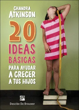 20 IDEAS BÁSICAS PARA AYUDAR A CRECER A TUS HIJOS. CUADERNO DE NOTAS