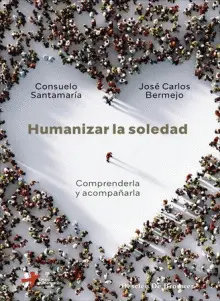 HUMANIZAR LA SOLEDAD.