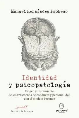 IDENTIDAD Y PSICOPATOLOGÍA. ORIGEN Y TRATAMIENTO DE LOS TRASTORNOS DE CONDUCTA Y