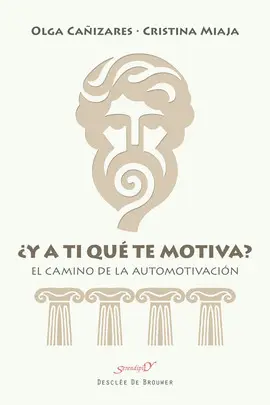 ¿Y a Ti qué te Motiva? el Camino de la Automotivación