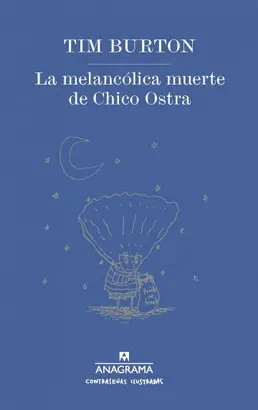 LA MELANCÓLICA MUERTE DE CHICO OSTRA