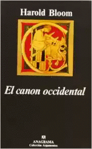 EL CANON OCCIDENTAL (LA ESCUELA Y LOS LIBROS DE TODAS LAS ÉPOCAS)