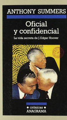 OFICIAL Y CONFIDENCIAL (LA VIDA SECRETA DE J. EDGAR HOOVER)