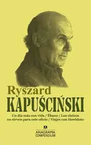 RYSZARD KAPUSCINSKI . OBRAS ( UN DÍA MÁS CON VIDA. ÉBANO. VIAJES CON H