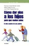 CÓMO DAR ALAS A LOS HIJOS PARA QUE VUELEN SOLOS