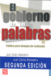 EL GOBIERNO DE LAS PALABRAS : POLTICA PARA TIEMPOS DE CONFUSIN [NUEVA EDICIN