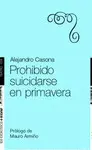 PROHIBIDO SUICIDARSE EN PRIMAVERA