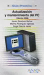 ACTUALIZACION Y MANTENIMIENTO DEL PC EDICION 2008