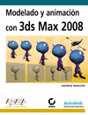 MODELADO Y ANIMACION CON 3DS MAX 2008