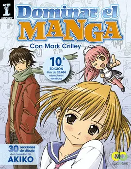 DOMINAR EL MANGA. 30 LECCIONES DE DIBUJO DEL CREADOR DE AKIKO