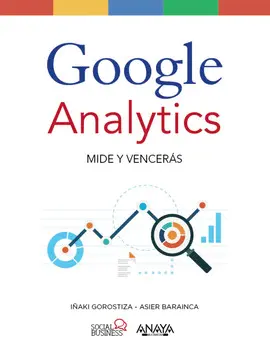 GOOGLE ANALYTICS. MIDE Y VENCERÁS