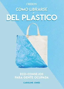 CÓMO LIBRARSE DEL PLÁSTICO