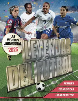 LEYENDAS DEL FÚTBOL. LAS MEJORES JUGADORAS 2025