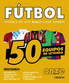 FÚTBOL. 50 EQUIPOS DE LEYENDA
