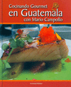 COCINANDO GOURMET EN GUATEMALA CON MARIO CAMPOLLO