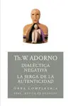 Dialectica Negativa. La Jerga de la Autenticidad