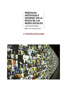Prácticas Artísticas e Internet en la Época de la Redes Sociales.