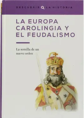 LA EUROPA CAROLINGIA Y EL FEUDALISMO 