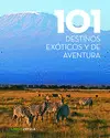 101 DESTINOS EXÓTICOS Y DE AVENTURA