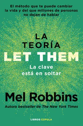 LA TEORÍA LET THEM. LA CLAVE ESTÁ EN SOLTAR
